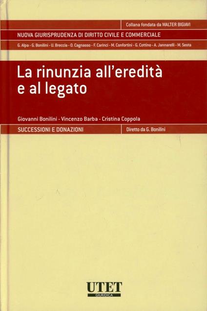 La rinunzia all'eredità e al legato - Giovanni Bonilini,Vincenzo Barba,Cristina Coppola - copertina