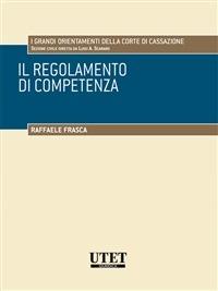 Il regolamento di competenza - Raffaele Frasca - ebook