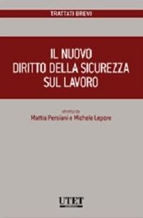 Il nuovo diritto della sicurezza sul lavoro - Mattia Persiani,Michele Lepore - copertina