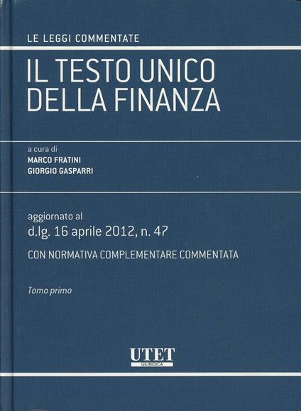 Il testo unico della finanza - Marco Fratini,Giorgio Gasparri - copertina