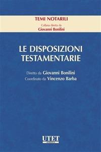 Le disposizioni testamentarie - Giovanni Bonilini - ebook