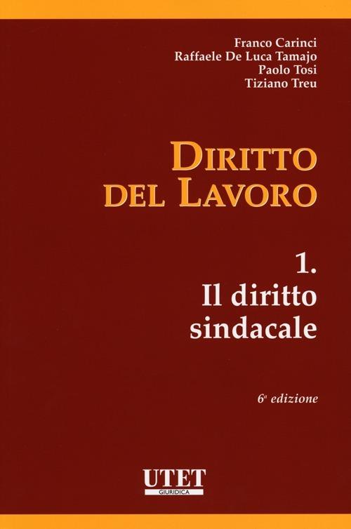 Diritto del lavoro. Vol. 1: Il diritto sindacale - copertina