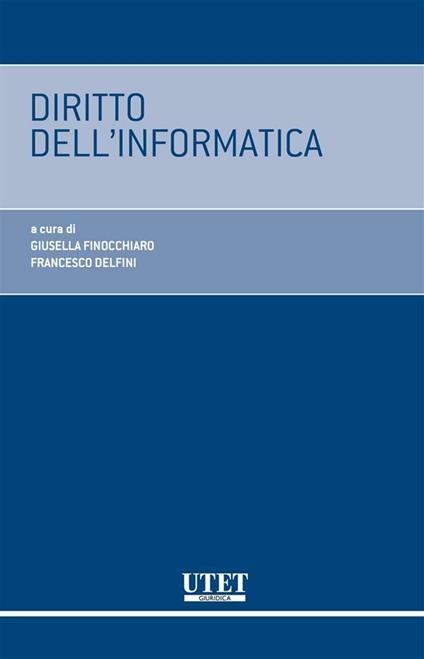 Diritto dell'informatica - Francesco Delfini,Giusella Finocchiaro - ebook