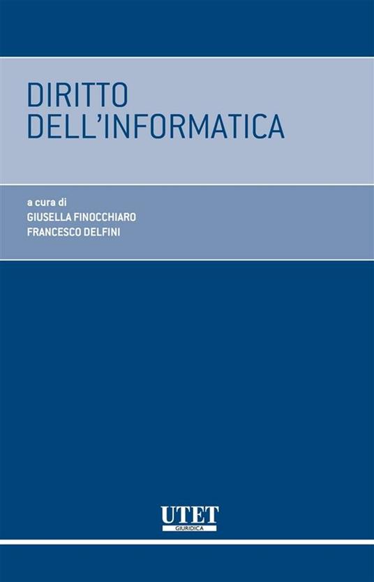 Diritto dell'informatica - Francesco Delfini,Giusella Finocchiaro - ebook
