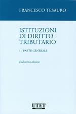 Istituzioni di diritto tributario. Vol. 1: Parte generale.