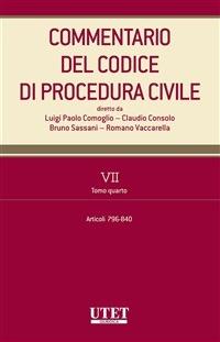 Commentario del codice di procedura civile. Vol. 7/4 - Claudio Consolo,Luigi Paolo Comoglio,Bruno Sassani,Romano Vaccarella - ebook