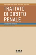 Trattato di diritto penale. Diritto penale del lavoro. Legislazione complementare