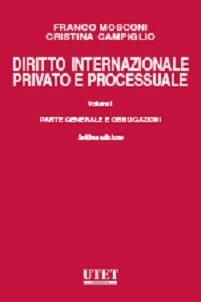 Diritto internazionale privato e processuale. Vol. 1: Parte generale e obbligazioni - Franco Mosconi,Cristina Campiglio - copertina