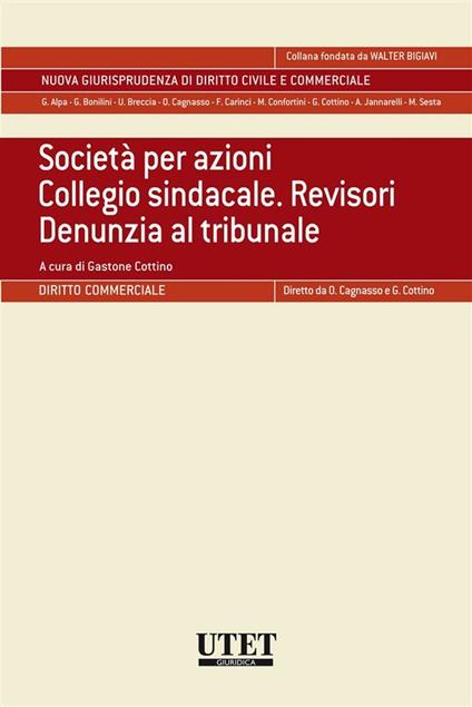 Società per azioni. Collegio sindacale. Revisori. Denunzia al tribunale - Angelo Bertolotti - ebook