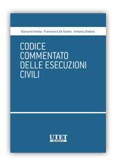 Codice commentato delle esecuzioni civili - Giovanni Arieta,Francesco De Santis,Antonio Didone - copertina