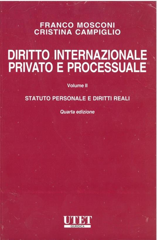 Diritto internazionale privato e processuale. Vol. 2: Statuto personale e diritto reali - Franco Mosconi,Cristina Campiglio - copertina