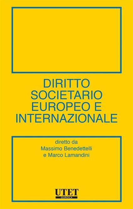 Diritto societario europeo e internazionale - Massimo V. Benedettelli,Marco Lamandini - ebook