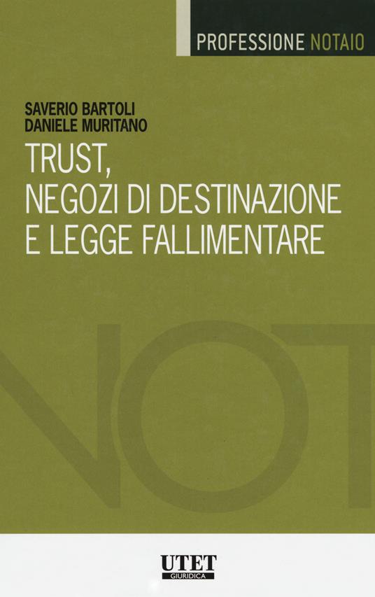 Trust, negozi di destinazione e legge fallimentare. Con Contenuto digitale per download e accesso on line - Saverio Bartoli,Daniele Muritano - copertina