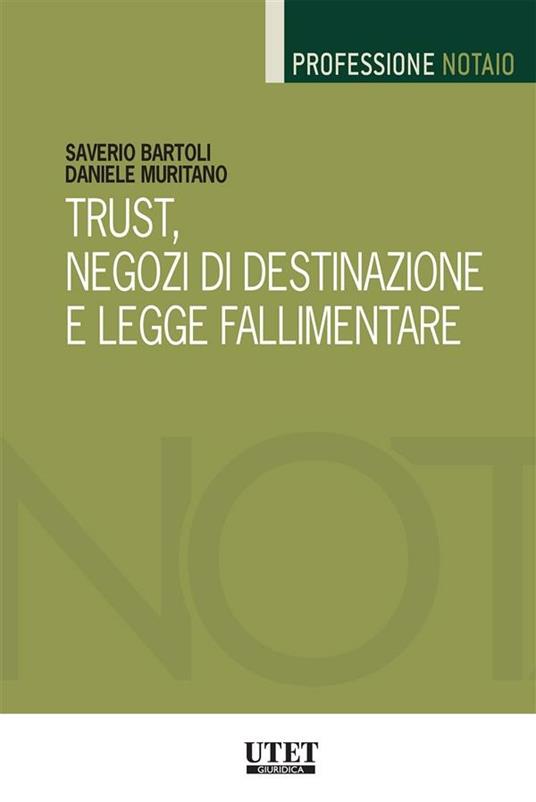 Trust, negozi di destinazione e legge fallimentare - Saverio Bartoli,Daniele Muritano - ebook