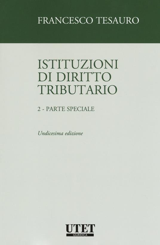 Istituzioni di diritto tributario. Vol. 2: Parte speciale - Francesco Tesauro - copertina
