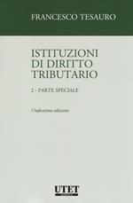 Istituzioni di diritto tributario. Vol. 2: Parte speciale.