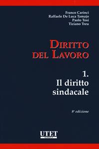Libro Diritto del lavoro. Vol. 1: Il diritto sindacale. Franco Carinci Paolo Tosi Tiziano Treu