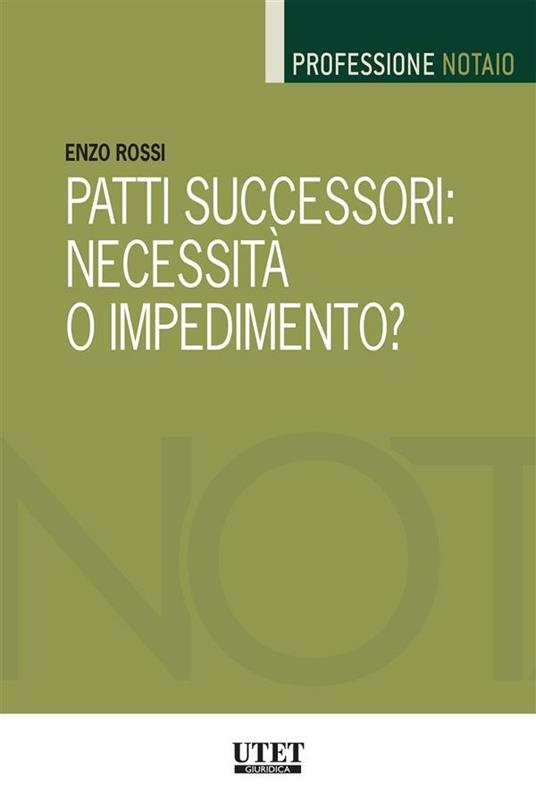Patti successori: necessità o impedimento? - Enzo Rossi - ebook
