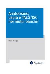 Anatocismo, usura e TAEG-ISC nei mutui bancari - Fabio Fiorucci - ebook