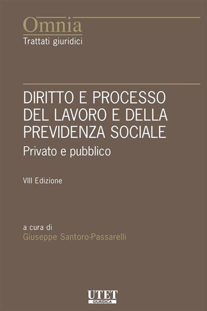 Diritto e processo del lavoro e della previdenza sociale - Francesco Santoro Passarelli - ebook