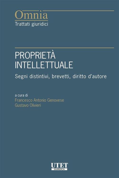 Proprietà intellettuale. Segni distintivi, brevetti, diritto d'autore - Francesco Antonio Genovese,Gustavo Olivieri - ebook