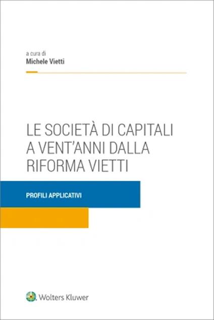 Società di capitali a vent'anni dalla riforma Vietti - Michele Vietti - copertina