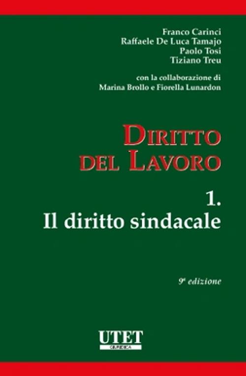 Diritto del lavoro. Vol. 1: Il diritto sindacale - Franco Carinci,Paolo Tosi,Tiziano Treu - copertina