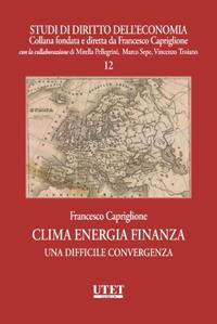 Clima energia finanza. Una difficile convergenza - Francesco Capriglione - copertina