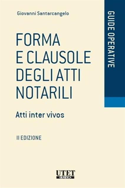 Forma e clausole degli Atti Notarili - Giovanni Santarcangelo - ebook