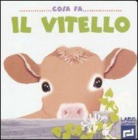 Cosa fa il vitello. Ediz. illustrata - copertina
