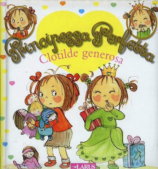 Clotilde generosa. Principessa perfetta. Ediz. illustrata - Fabienne Blanchut,Camille Dubois - copertina