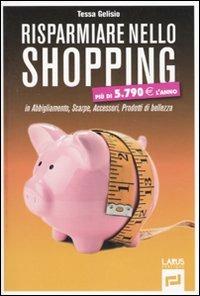 Risparmiare nello shopping - Tessa Gelisio - copertina