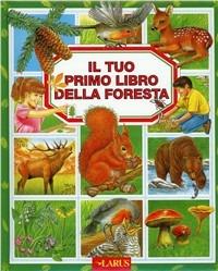 Il tuo primo libro della foresta. Ediz. illustrata - copertina