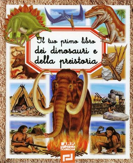 Il tuo primo libro dei dinosauri e della preistoria - copertina