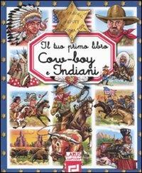 Il tuo primo libro cow-boy e indiani - copertina