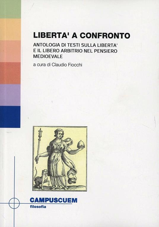 Libertà a confronto. Antologia di testi sulla libertà e il libero arbitrio nel pensiero medioevale - copertina