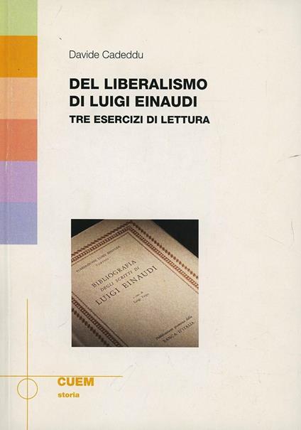 Del liberalismo di Luigi Einaudi. Tre esercizi di Luigi Einaudi - Davide Cadeddu - copertina