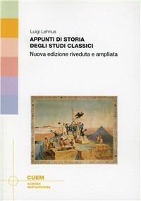 Appunti di storia degli studi classici - Luigi Lehnus - copertina