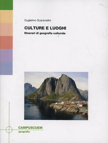 Culture e luoghi. Itinerari di geografia culturale - Guglielmo Scaramellini - copertina