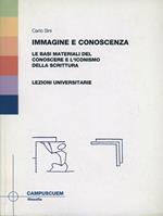 Immagine e conoscenza. Le basi materiali del conoscere e l'iconismo della scrittura. Lezioni universitarie