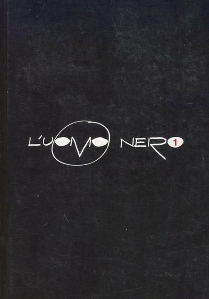 L'uomo nero. Materiali per una storia delle arti della modernità. Vol. 1 - copertina