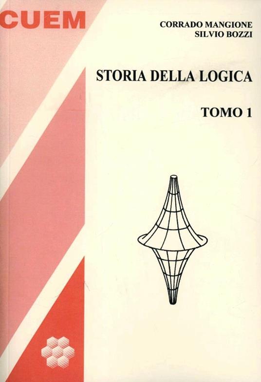 Storia della logica. Vol. 1 - Corrado Mangione,Silvio Bozzi - copertina