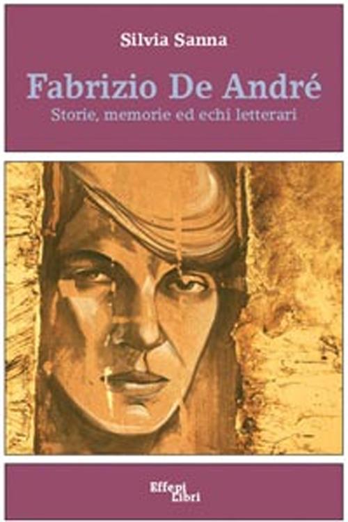 Fabrizio De André. Storie, memorie ed echi letterari - Silvia Sanna - ebook