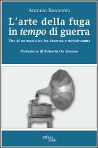 L' arte della fuga in tempo di guerra - Antonio Buonomo - copertina