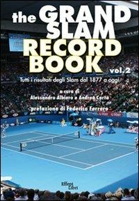The grand slam record book. Vol. 2: Tutti i risultati degli slam dal 1877 a oggi. - copertina