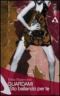 Guardami sto ballando per te - Erika Rigamonti - copertina