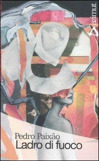 Ladro di fuoco - Pedro Paixão - copertina