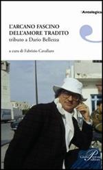 L' arcano fascino dell'amore tradito. Tributo a Dario Bellezza