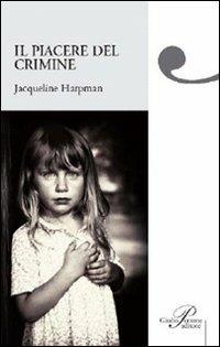 Il piacere del crimine - Jacqueline Harpman - copertina