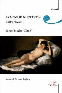 La moglie imperfetta e altri racconti - Leopoldo Clarin Alas - copertina